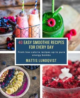 Book cover for 40 Easy Smoothie Recipes for Every Day