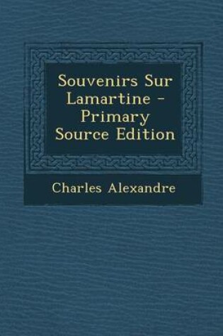 Cover of Souvenirs Sur Lamartine