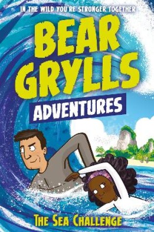 Cover of A Bear Grylls Adventure 4: The Sea Challenge