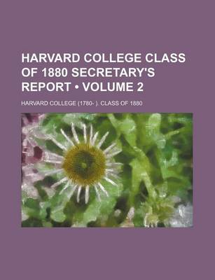 Book cover for Harvard College Class of 1880 Secretary's Report (Volume 2)