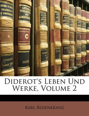 Book cover for Diderot's Leben Und Werke, Volume 2. Zweiter Band