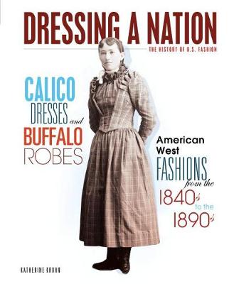 Cover of Calico Dresses and Buffalo Robes