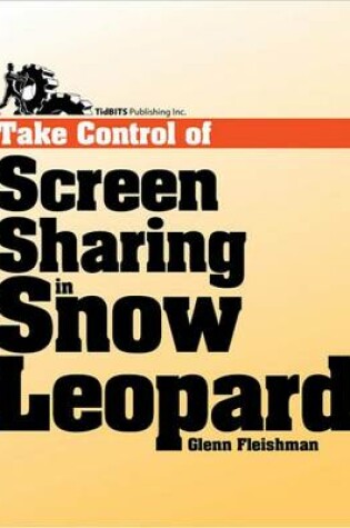 Cover of Take Control of Screen Sharing in Snow Leopard