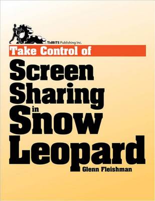 Book cover for Take Control of Screen Sharing in Snow Leopard