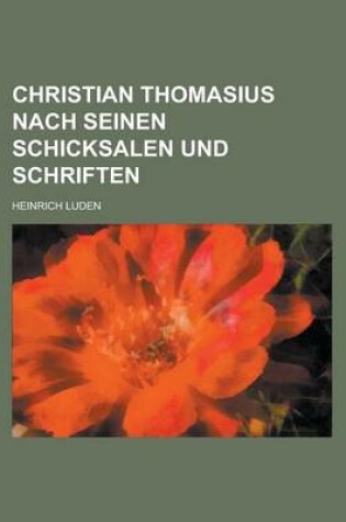 Cover of Christian Thomasius Nach Seinen Schicksalen Und Schriften