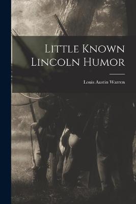 Book cover for Little Known Lincoln Humor