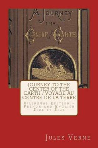 Cover of Journey to the Center of the Earth / Voyage Au Centre de la Terre