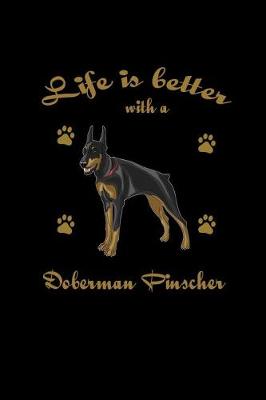 Book cover for Life is Better with a Doberman Pinscher