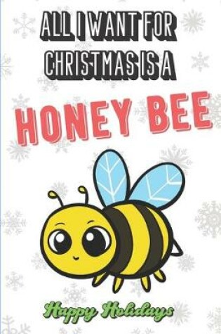 Cover of All I Want For Christmas Is A Honey Bee
