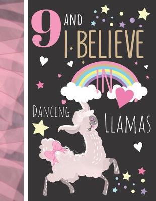 Book cover for 9 And I Believe In Dancing Llamas