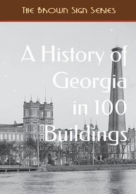 Cover of A History of Georgia in 100 Buildings