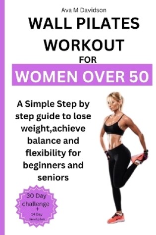 Cover of Wall Pilates Workout for Women Over 50