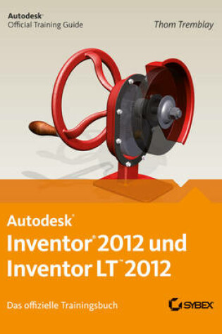 Cover of Autodesk Inventor und Inventor LT 2012. Das offizielle Trainingsbuch