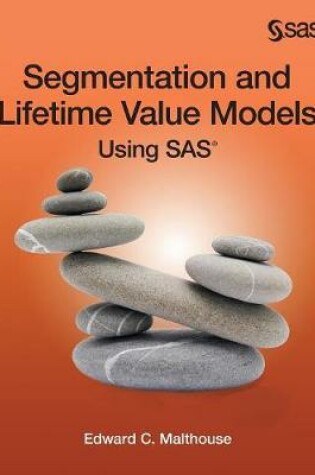 Cover of Segmentation and Lifetime Value Models Using SAS