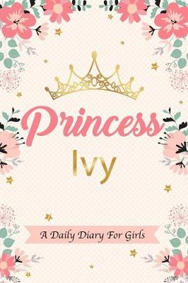 Book cover for Princess Ivy a Daily Diary for Girls