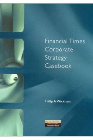 Cover of Financial Times Corporate Strategy Casebook