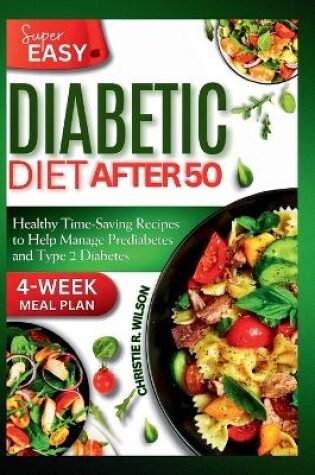 Cover of Super Easy Diabetic Diet After 50