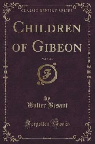 Cover of Children of Gibeon, Vol. 3 of 3 (Classic Reprint)