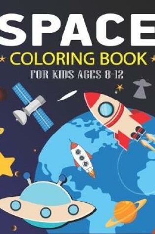 Cover of Space Coloring Book for Kids Ages 8-12