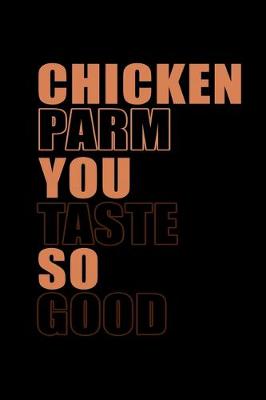 Book cover for Chicken parm you Taste so Good