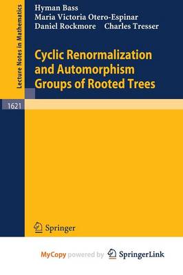 Cover of Cyclic Renormalization and Automorphism Groups of Rooted Trees