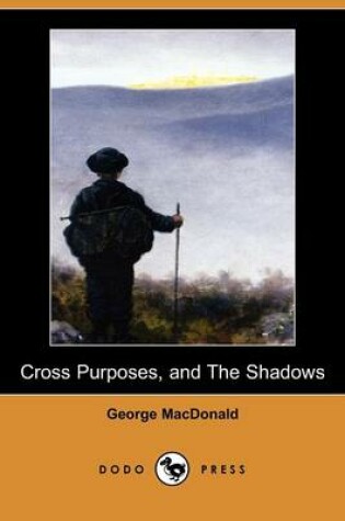 Cover of Cross Purposes, and the Shadows (Dodo Press)