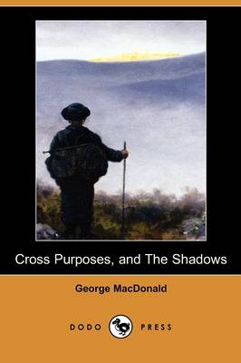 Book cover for Cross Purposes, and the Shadows (Dodo Press)