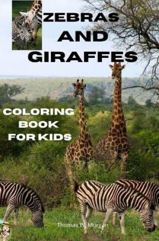Cover of Zebras and Giraffes Coloring Book for Kids