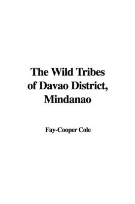 Book cover for The Wild Tribes of Davao District, Mindanao