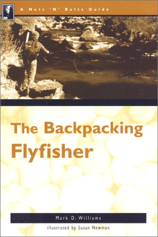 Book cover for The Nuts 'n' Bolts Guide for the Backpacking Flyfisher