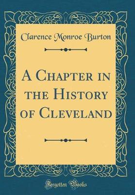 Book cover for A Chapter in the History of Cleveland (Classic Reprint)