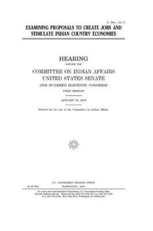 Cover of Examining proposals to create jobs and stimulate Indian country economies