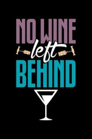 Cover of No Wine left Behind