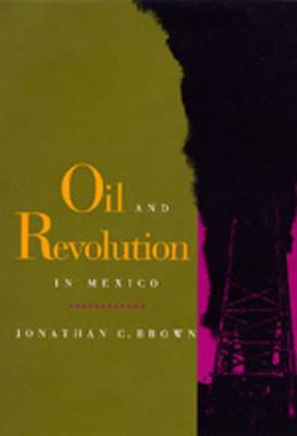 Book cover for Oil and Revolution in Mexico
