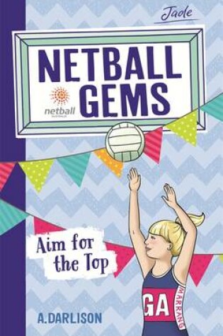 Cover of Netball Gems 5: Aim for the Top