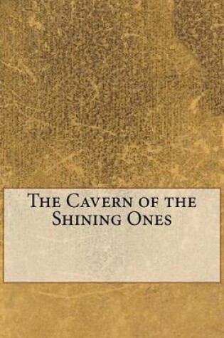 Cover of The Cavern of the Shining Ones