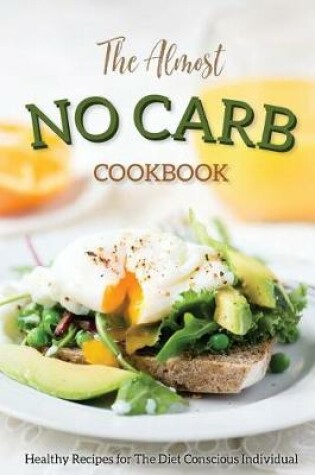 Cover of The Almost No Carb Cookbook