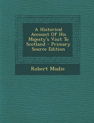 Book cover for A Historical Account of His Majesty's Visit to Scotland