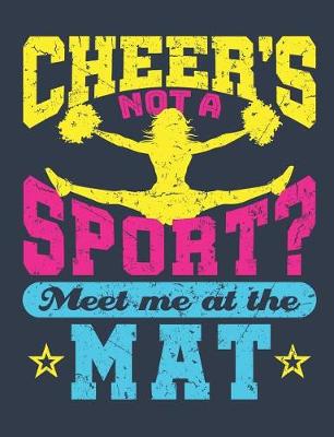 Book cover for Cheer's Not a Sport Meet Me at the Mat