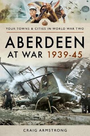 Cover of Aberdeen at War 1939-45