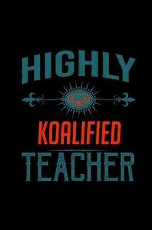 Cover of Highly Koalified teacher