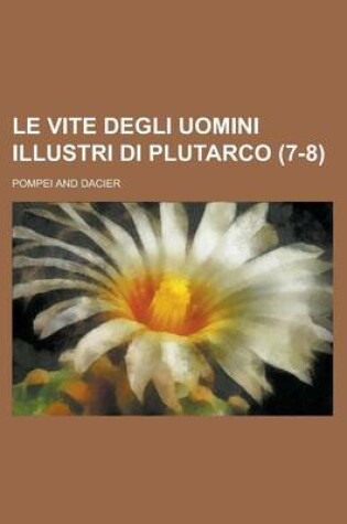 Cover of Le Vite Degli Uomini Illustri Di Plutarco (7-8)