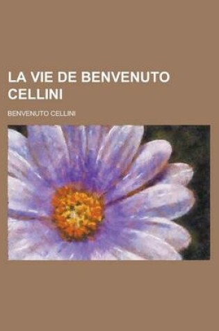 Cover of La Vie de Benvenuto Cellini