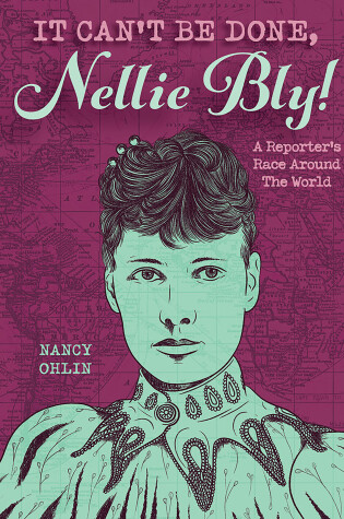 Cover of It Can't Be Done, Nellie Bly!