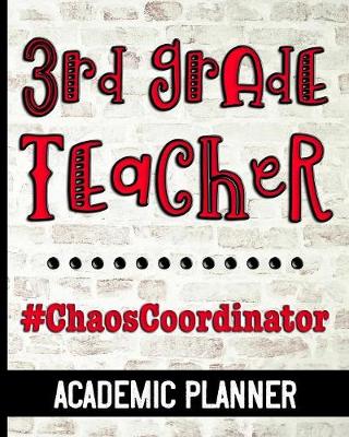 Book cover for 3rd Grade Teacher #ChaosCoordinator - Academic Planner