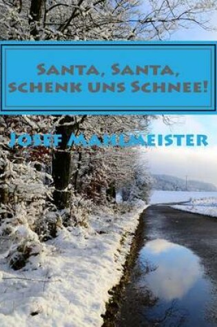 Cover of Santa, Santa, schenk uns Schnee!