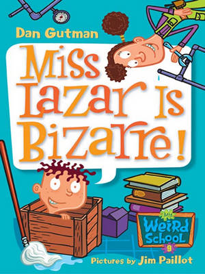 Book cover for My Weird School #9: Miss Lazar Is Bizarre!