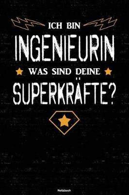 Book cover for Ich bin Ingenieurin was sind deine Superkrafte? Notizbuch