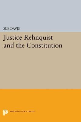 Book cover for Justice Rehnquist and the Constitution