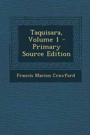 Cover of Taquisara, Volume 1 - Primary Source Edition